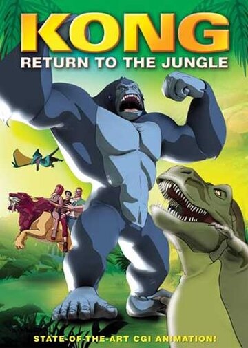 Смотреть Kong: Return to the Jungle (2007) онлайн в HD качестве 720p