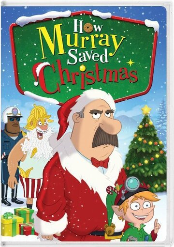 Смотреть How Murray Saved Christmas (2014) онлайн в HD качестве 720p