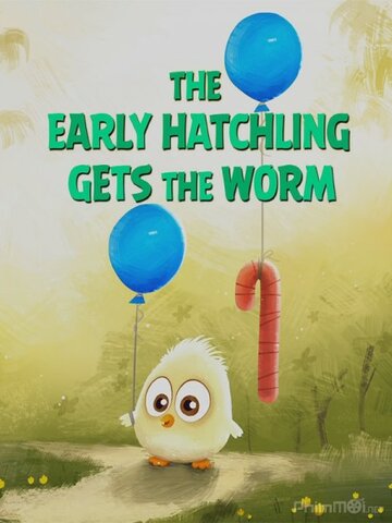 Смотреть The Early Hatchling Gets the Worm (2016) онлайн в HD качестве 720p